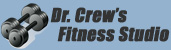 Click Here for Dr. Crew's Fitness Studio